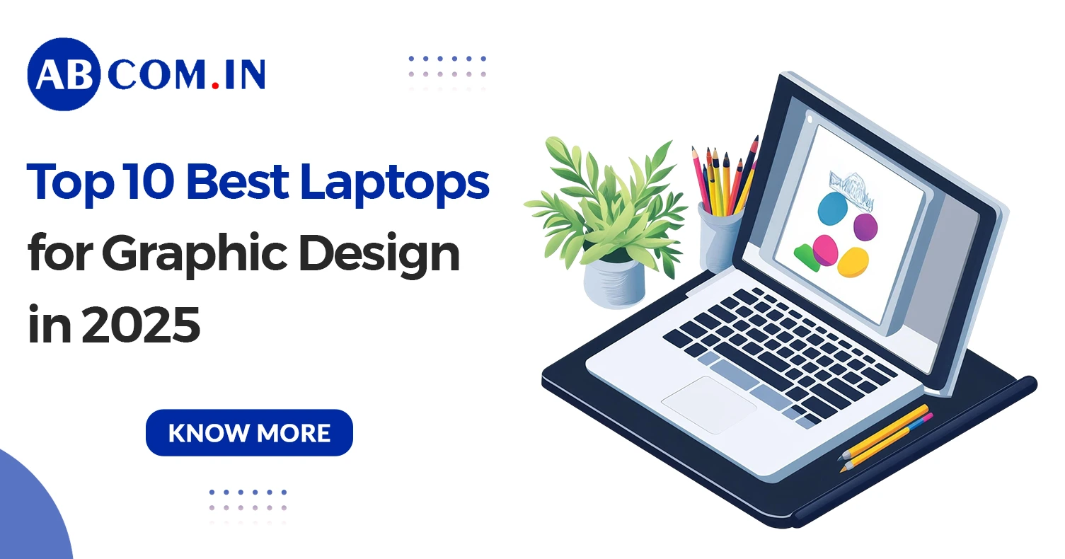 Top 10 Best Laptops for Graphic Design in 2025